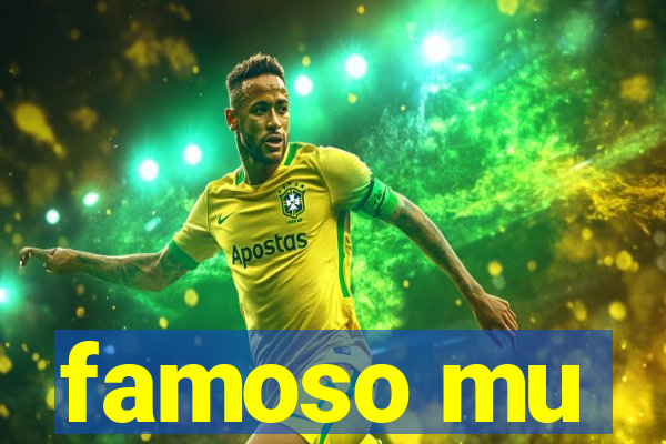 famoso mu